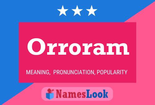 Orroram Name Poster