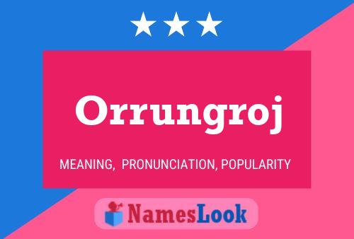 Orrungroj Name Poster