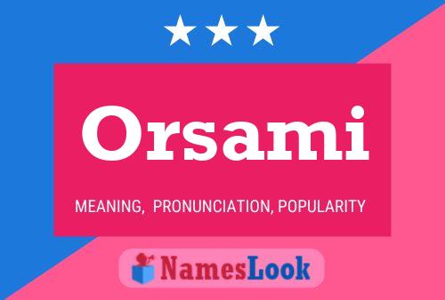 Orsami Name Poster