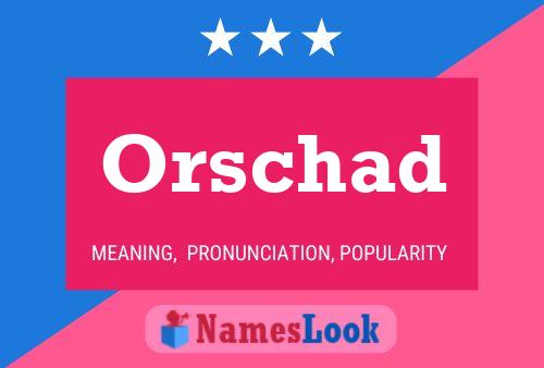 Orschad Name Poster