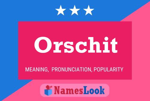 Orschit Name Poster