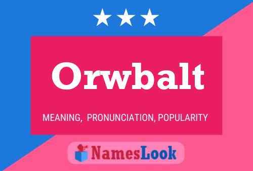 Orwbalt Name Poster