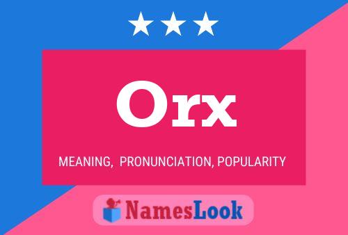 Orx Name Poster