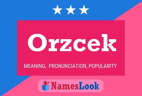 Orzcek Name Poster