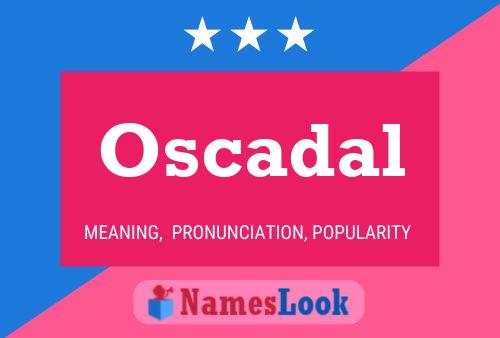 Oscadal Name Poster