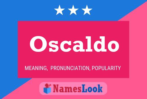 Oscaldo Name Poster