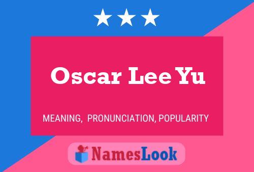 Oscar Lee Yu Name Poster