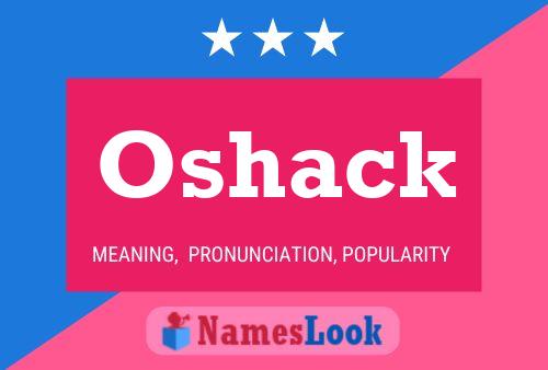 Oshack Name Poster