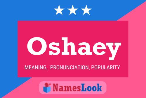 Oshaey Name Poster