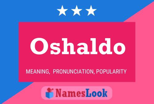 Oshaldo Name Poster