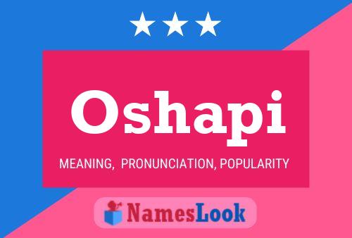 Oshapi Name Poster