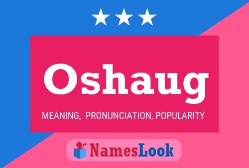 Oshaug Name Poster