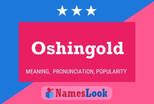 Oshingold Name Poster