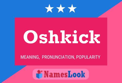 Oshkick Name Poster