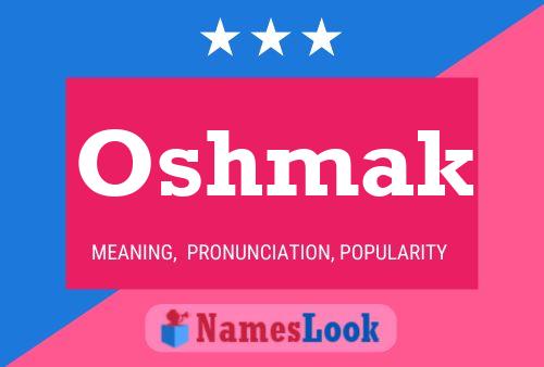 Oshmak Name Poster