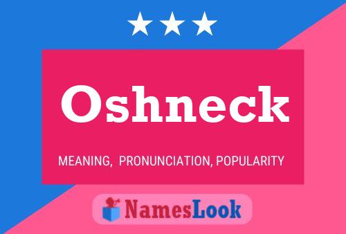 Oshneck Name Poster