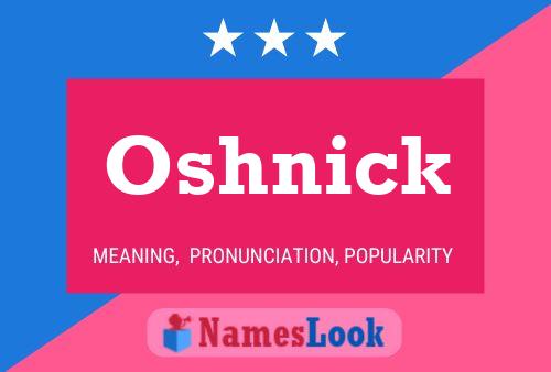 Oshnick Name Poster