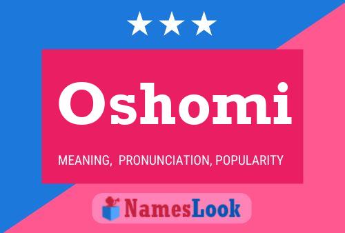 Oshomi Name Poster