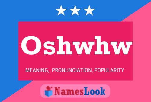 Oshwhw Name Poster