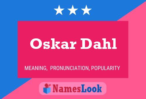 Oskar Dahl Name Poster