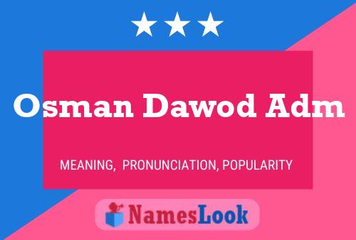 Osman Dawod Adm Name Poster