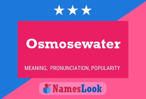 Osmosewater Name Poster