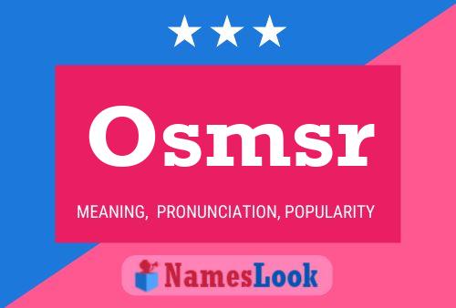 Osmsr Name Poster