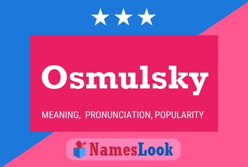 Osmulsky Name Poster