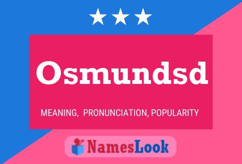 Osmundsd Name Poster