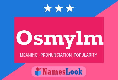 Osmylm Name Poster