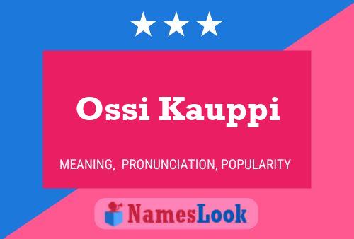 Ossi Kauppi Name Poster