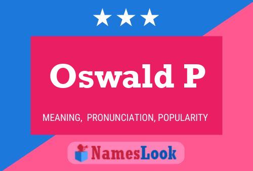 Oswald P Name Poster