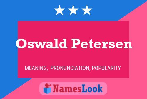 Oswald Petersen Name Poster