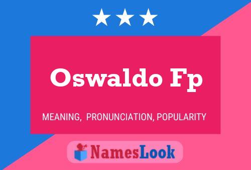 Oswaldo Fp Name Poster