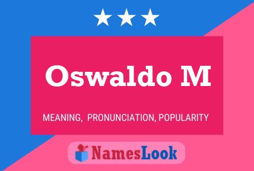 Oswaldo M Name Poster