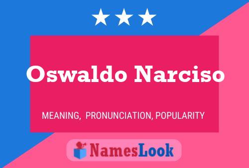 Oswaldo Narciso Name Poster