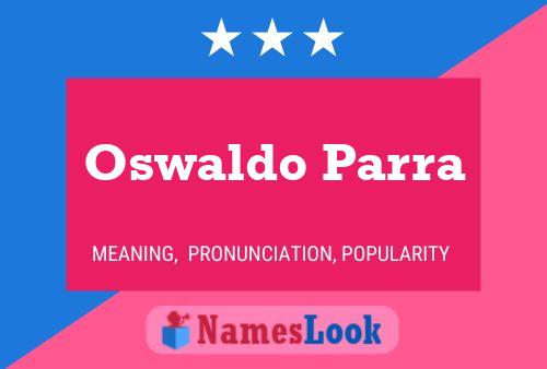 Oswaldo Parra Name Poster