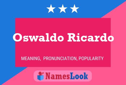 Oswaldo Ricardo Name Poster