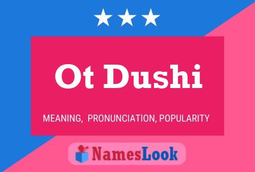 Ot Dushi Name Poster