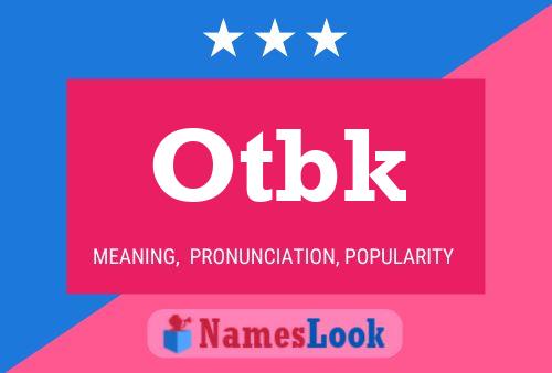 Otbk Name Poster