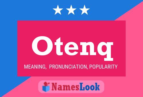 Otenq Name Poster