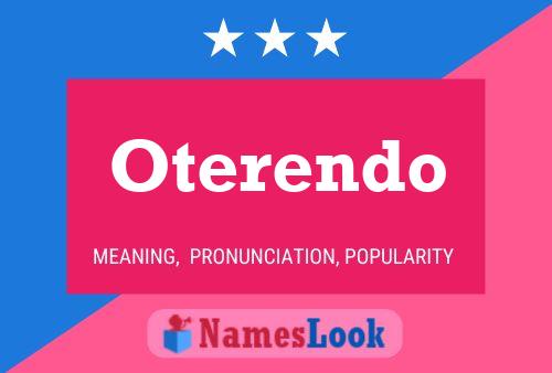 Oterendo Name Poster