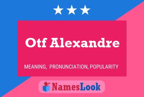 Otf Alexandre Name Poster