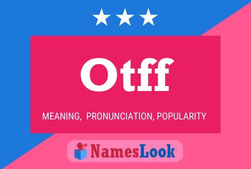 Otff Name Poster