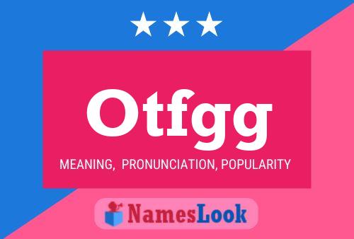 Otfgg Name Poster