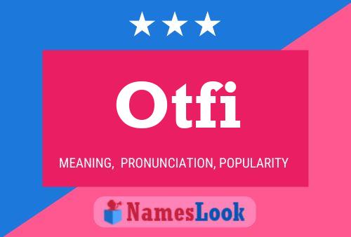 Otfi Name Poster