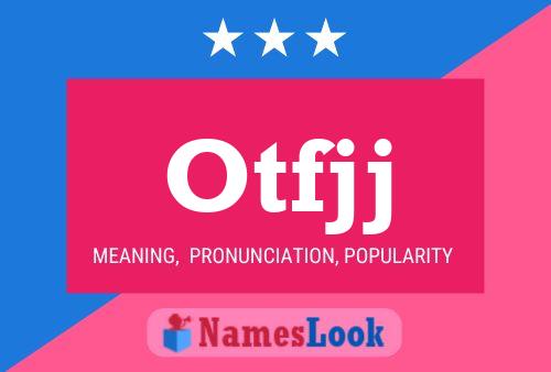 Otfjj Name Poster