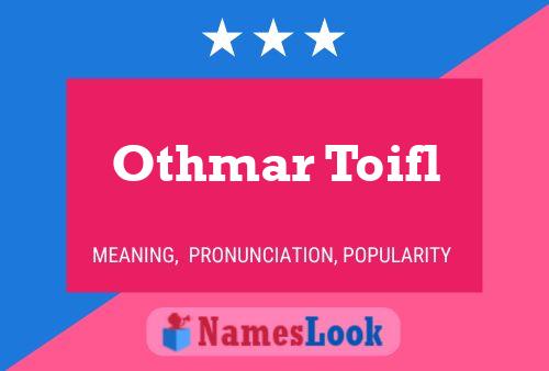 Othmar Toifl Name Poster