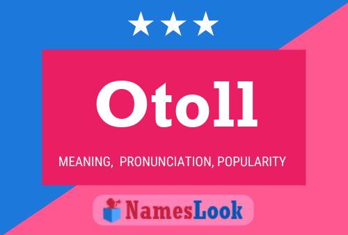 Otoll Name Poster