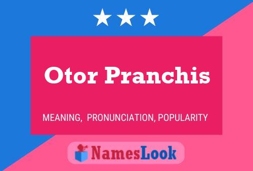 Otor Pranchis Name Poster